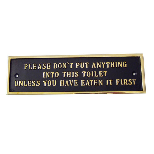 Messingskilt: Please Don´t Put Anything Into This Toilet...